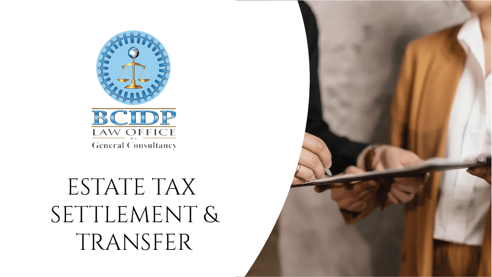 Estate Tax Settlement & Transfer